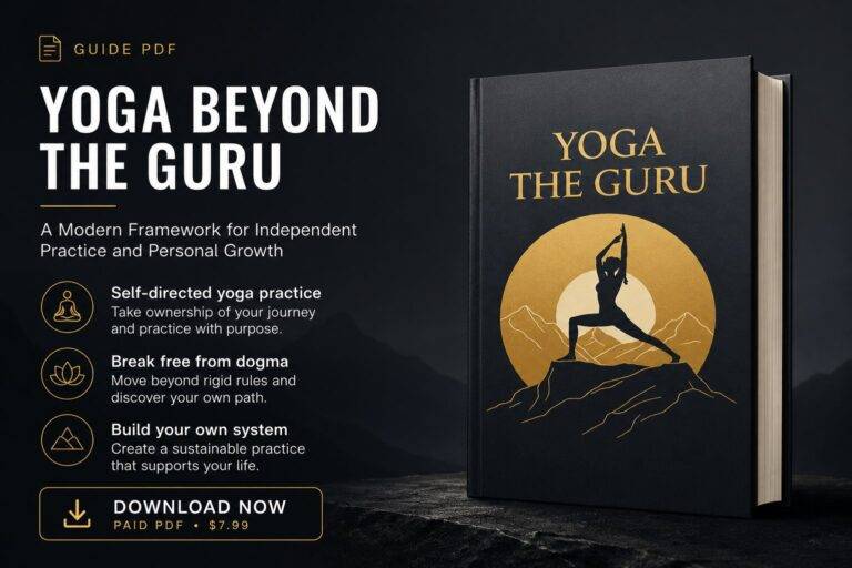 Yoga Beyond the Guru: A Modern Framework for Independent Practice and Personal Growth preview
